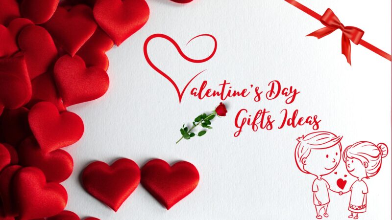 8 Amazing Gifts Ideas for your Girlfriend on Valentine’s Day