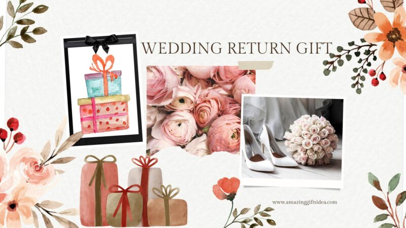 25 Amazing Wedding Return Gift Ideas For Relatives And Friends