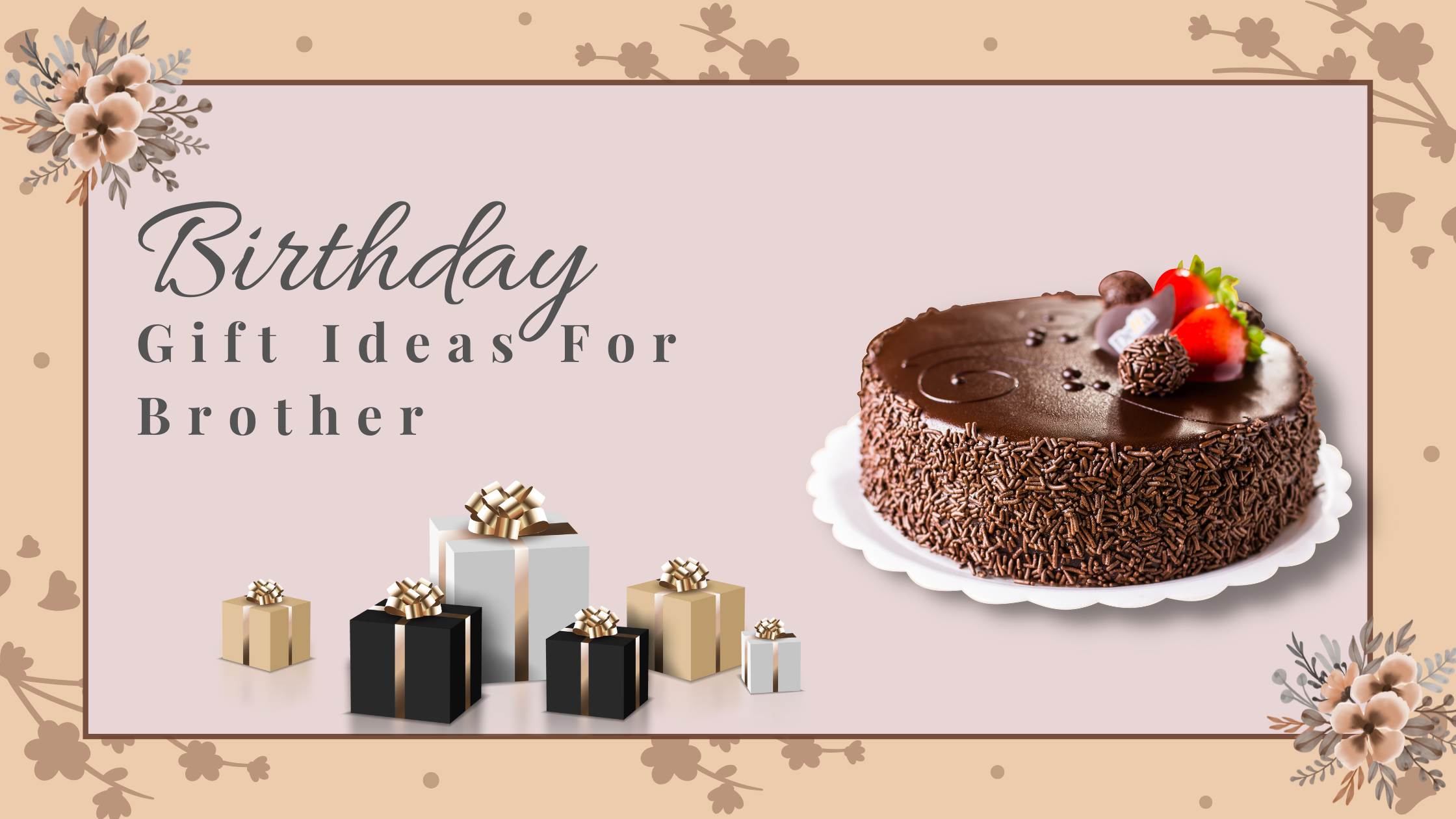 Birthday Gifts for Brother Online | Younger and Elder Brother Birthday Gifts