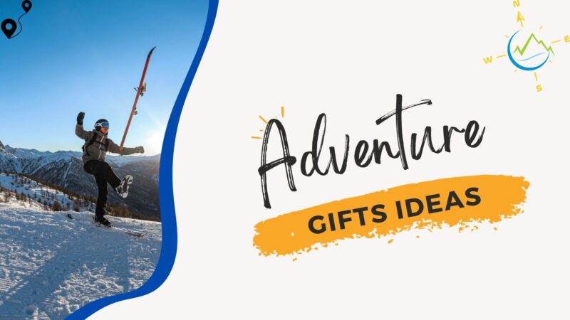 Best Gift Ideas For People Who Love Adventure