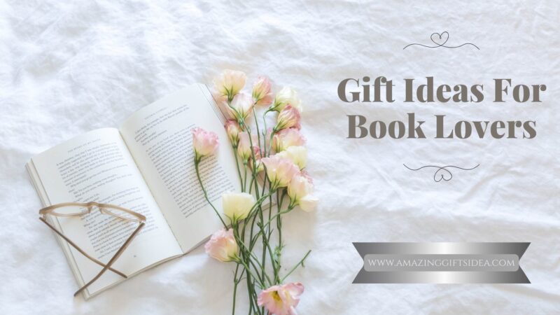 10 Thoughtful Gift Ideas For Book Lovers