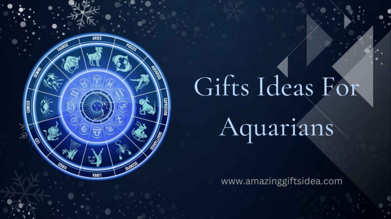 Spectacular Gift Ideas For Aquarius That Will Astound Them