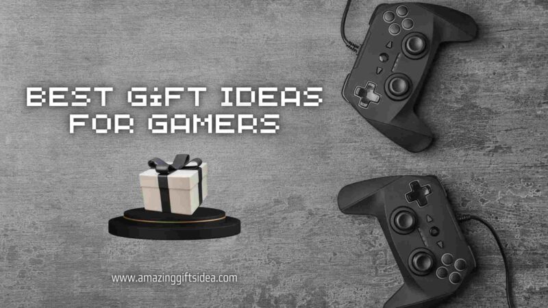 10 Best Gift Ideas For Gamers Who Need Gaming Gadgets And Goodies