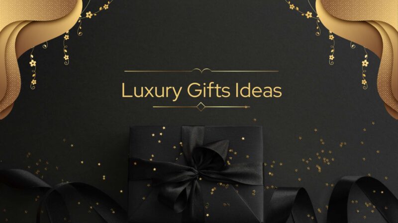 9 Luxury Gifts For The Sophisticated And Discerning Recipient